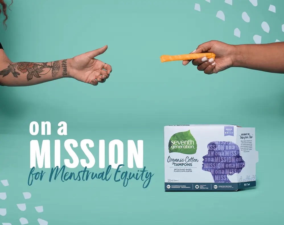 Seventh Generation Organic Cotton Tampons Menstrual Equity Mission